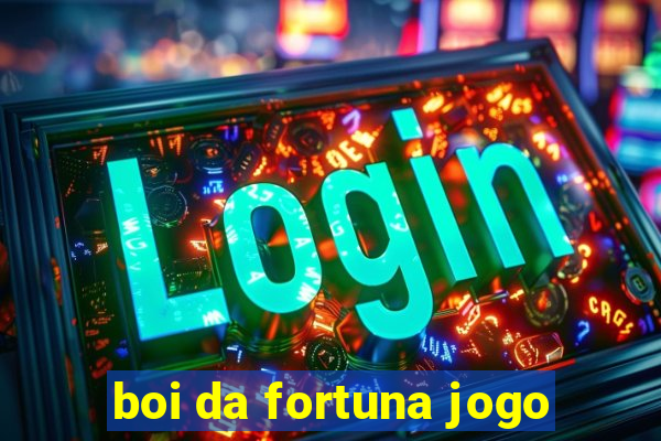 boi da fortuna jogo